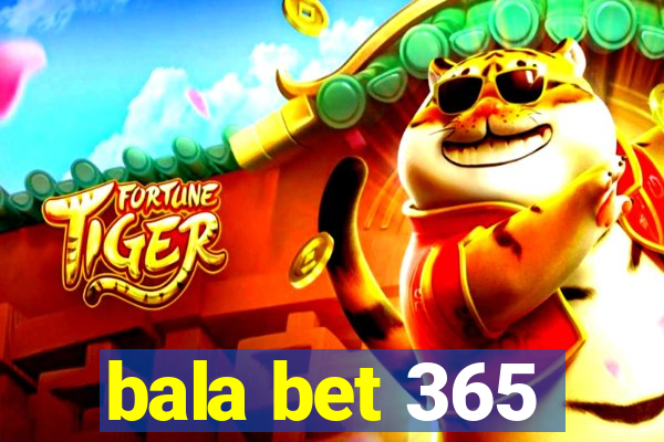 bala bet 365